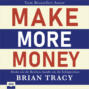Make More Money - Denke wie die Reichen, handle wie die Erfolgreichen (Ungekürzt)