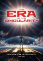 The Era of&nbsp;The Singularity. or The Techno-Neoapocalypticon: The Dance of&nbsp;Infinity and Future Technologies Until Time&rsquo;s&nbsp;End