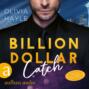 Billion Dollar Catch - Seattle Billionaires, Band 3 (Ungek&uuml;rzt)