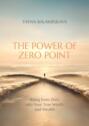 The power of zero point. Rising from zero into your true worth and wealth