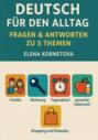 Deutsch f&uuml;r den Alltag: Fragen & Antworten zu 5 Themen: Familie, Wohnung, Tagesablauf, gesunder Lebensstil, Shopping&nbsp;und&nbsp;Einkaufen