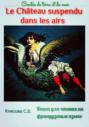 Le ch&acirc;teau suspendu dans les airs. Contes de terre et de mer. Книга для чтения на французском языке.