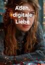 Aden, digitale Liebe