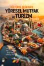 K&Uuml;LT&Uuml;REL DEĞERLER , Y&Ouml;RESEL MUTFAK VE TURİZM