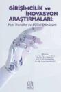 GİRİŞİMCİLİK VE İNOVASYON ARAŞTIRMALARI: YENİ TRENDLER VE DİJİTAL D&Ouml;N&Uuml;Ş&Uuml;M