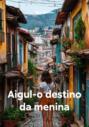 Aigul-o destino da menina