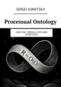 Processual ontology. How one formula explains everything