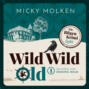 Wild Wild Old - Wild Wild Old - Cosy Crime an der Ostsee, Band 1 (ungek&uuml;rzt)